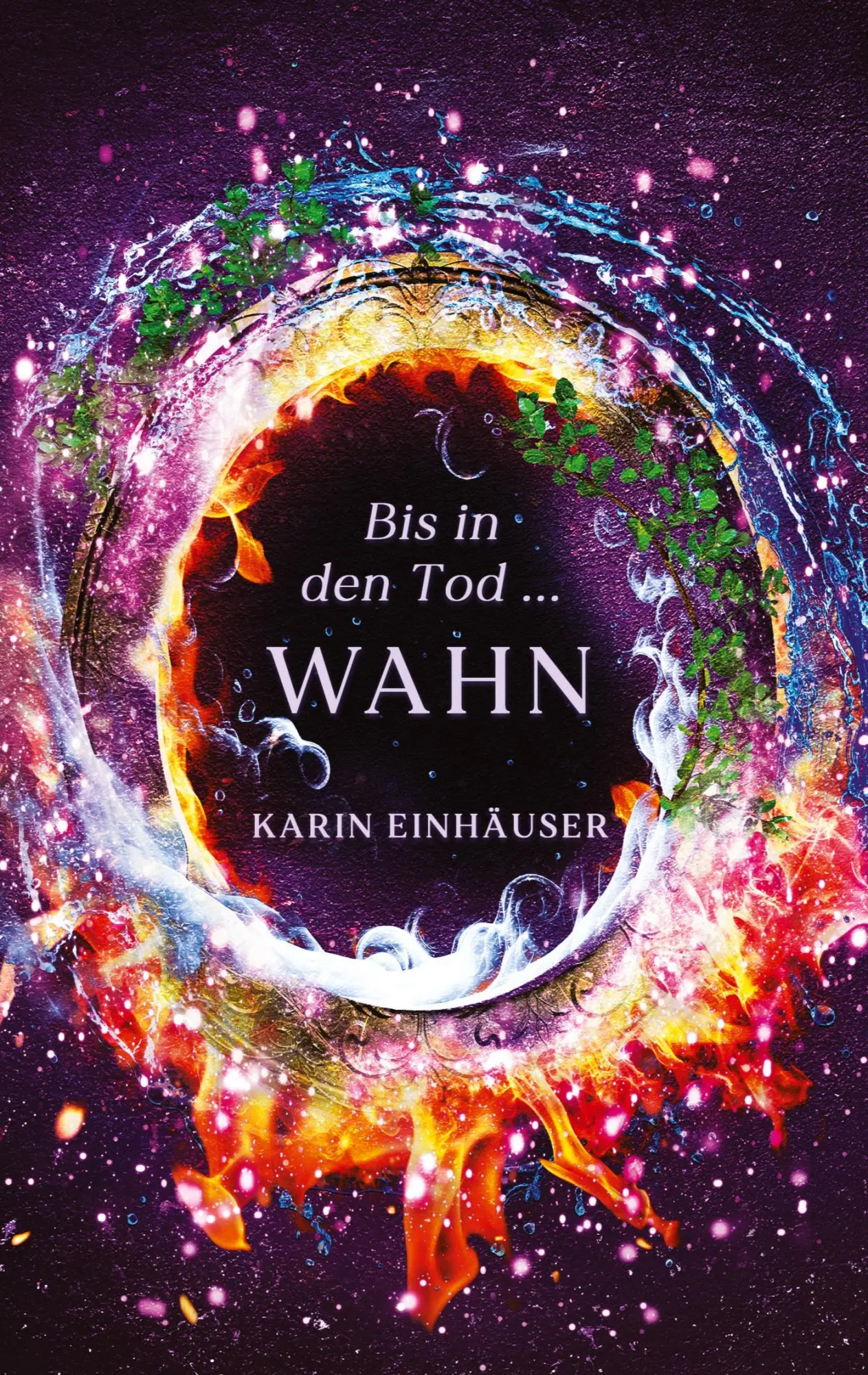 Cover: 9783384279743 | Bis in den Tod ... WAHN | Karin Einhäuser | Taschenbuch | 360 S.