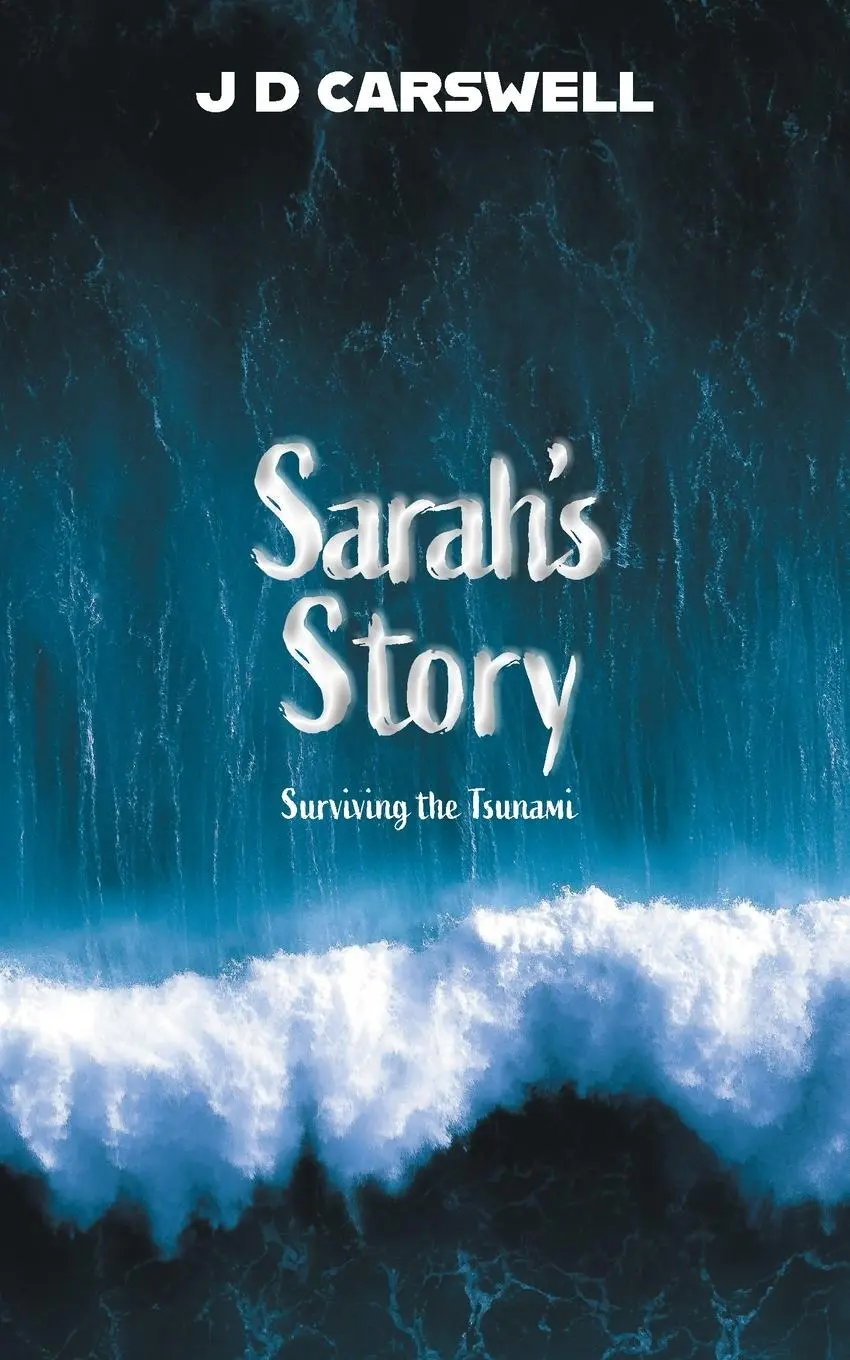 Cover: 9781038339843 | Sarah's Story | Surviving the Tsunami | J. D. Carswell | Taschenbuch