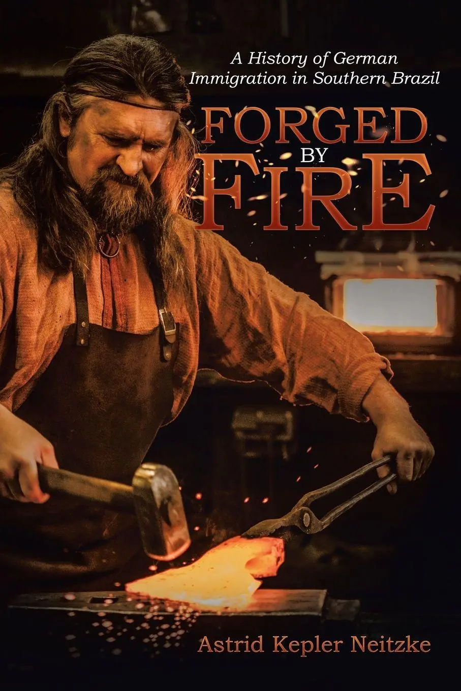 Cover: 9781973689843 | Forged by Fire | A History of German Immigration in Southern Brazil