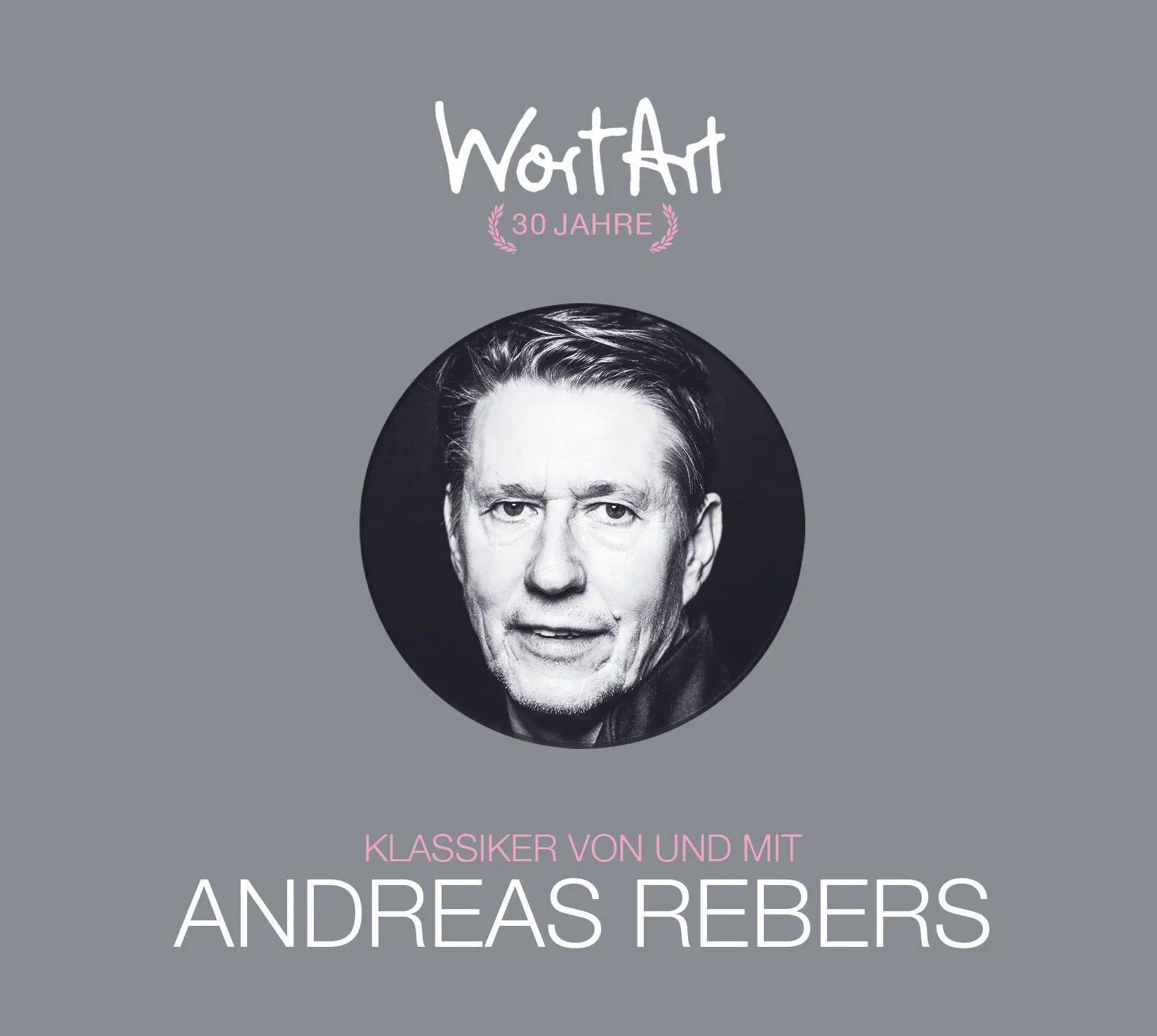 Bild: 9783837169843 | 30 Jahre WortArt - Klassiker von und mit Andreas Rebers | WortArt | CD