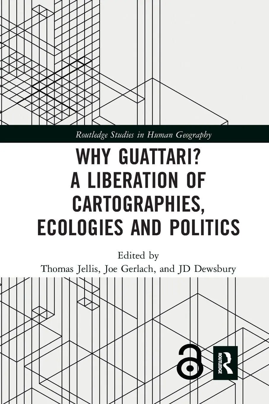 Cover: 9780367729943 | Why Guattari? A Liberation of Cartographies, Ecologies and Politics
