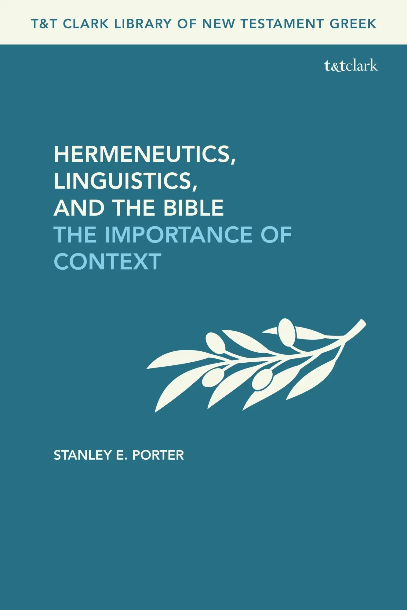 Cover: 9780567709943 | Hermeneutics, Linguistics, and the Bible | The Importance of Context