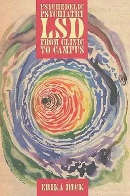 Cover: 9780801889943 | Psychedelic Psychiatry | LSD from Clinic to Campus | Erika Dyck | Buch