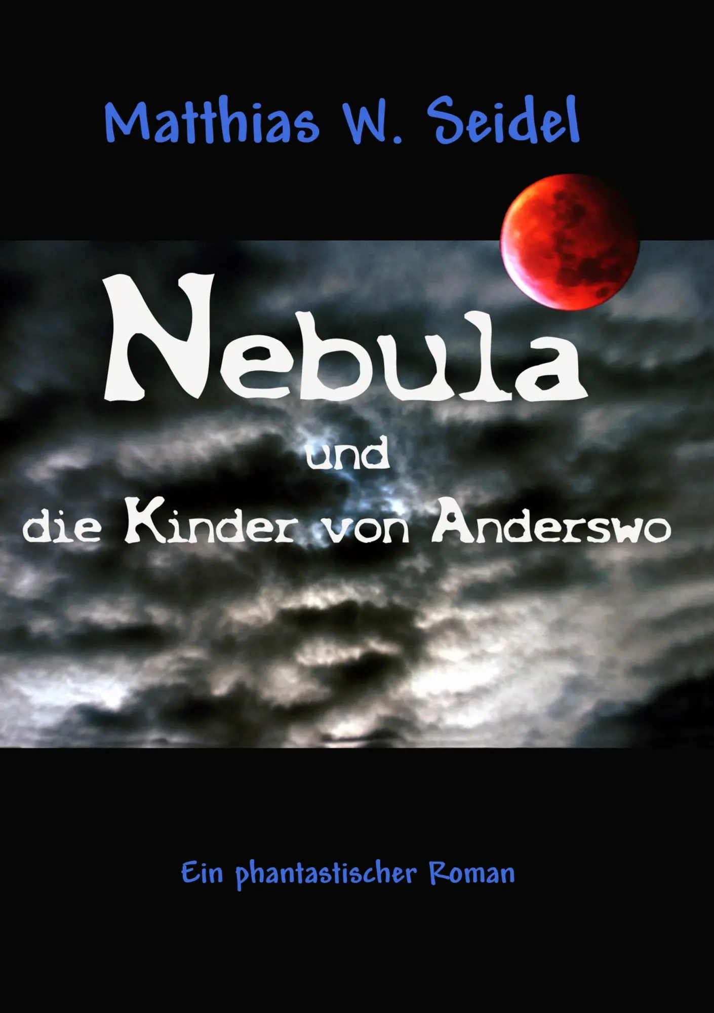Nebula und die Kinder von Anderswo: Eine phantastische Reise um die Welt