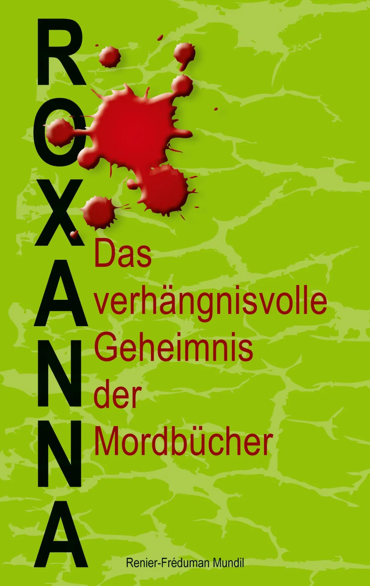 Roxanna: Das verhängnisvolle Geheimnis der Mordbücher
