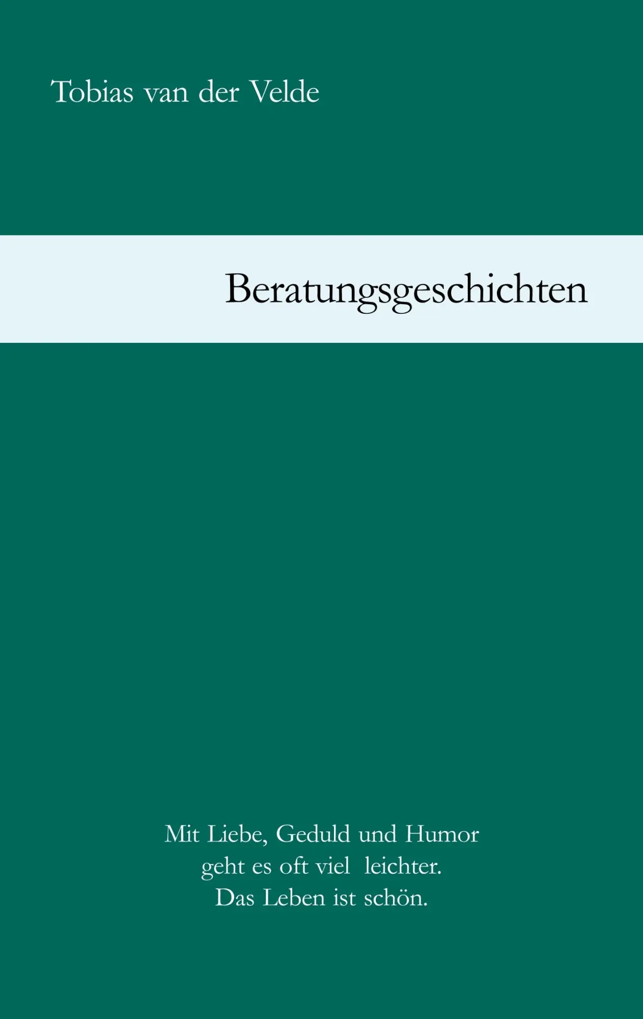 Cover: 9783751929943 | Beratungsgeschichten | Tobias van der Velde | Taschenbuch | 156 S.