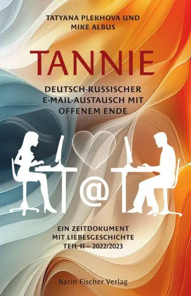 TANNIE - Deutsch-russischer E-Mail-Austausch mit offenem Ende
