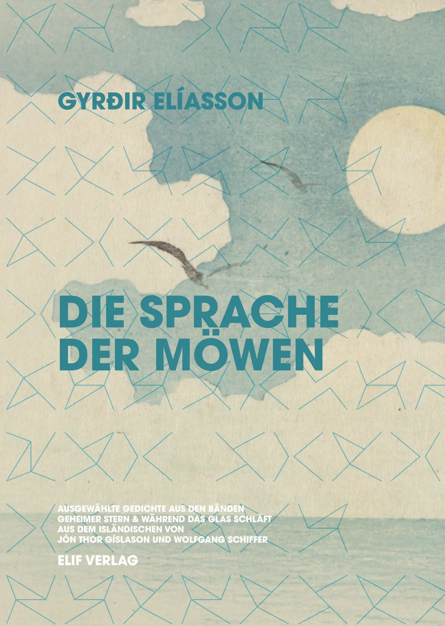 Cover: 9783946989943 | Die Sprache der Möwen | Ausgewählte Gedichte | Gyrðir Elíasson | Buch