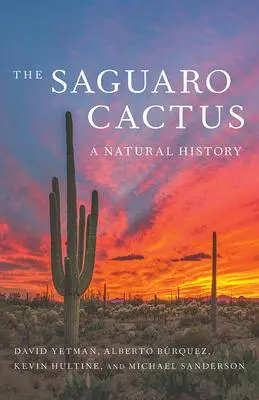 Cover: 9780816540044 | The Saguaro Cactus | A Natural History | David Yetman (u. a.) | Buch