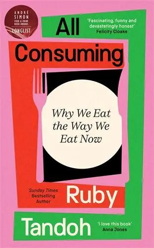 Cover: 9781800810044 | All Consuming | Why We Eat the Way We Eat Now | Ruby Tandoh | Buch