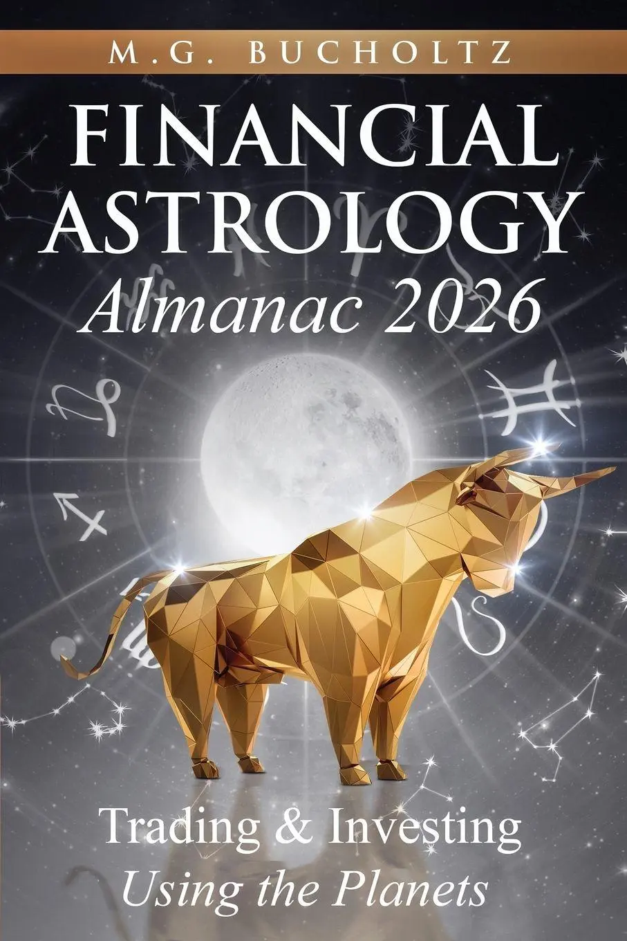 Cover: 9781997860044 | Financial Astrology Almanac 2026 | M. G. Bucholtz | Taschenbuch | 2023