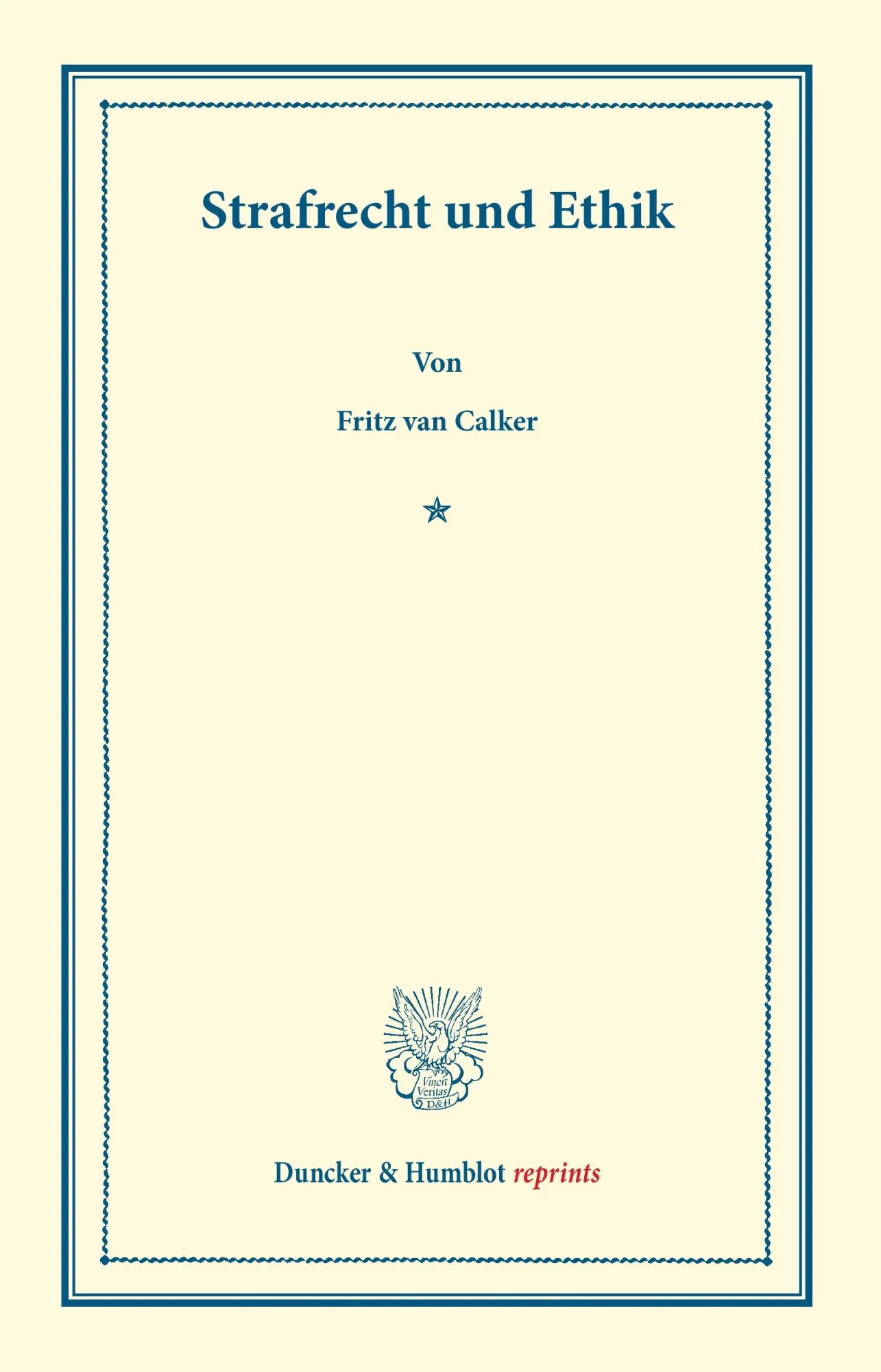 Cover: 9783428160044 | Strafrecht und Ethik. | Fritz Van Calker | Taschenbuch | Deutsch