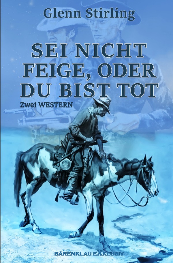 Cover: 9783756540044 | Sei nicht feige, oder du bist tot - Zwei Western | DE | Glenn Stirling