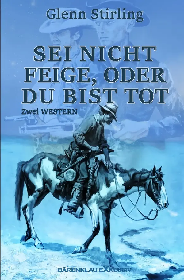 Cover: 9783756540044 | Sei nicht feige, oder du bist tot - Zwei Western | DE | Glenn Stirling