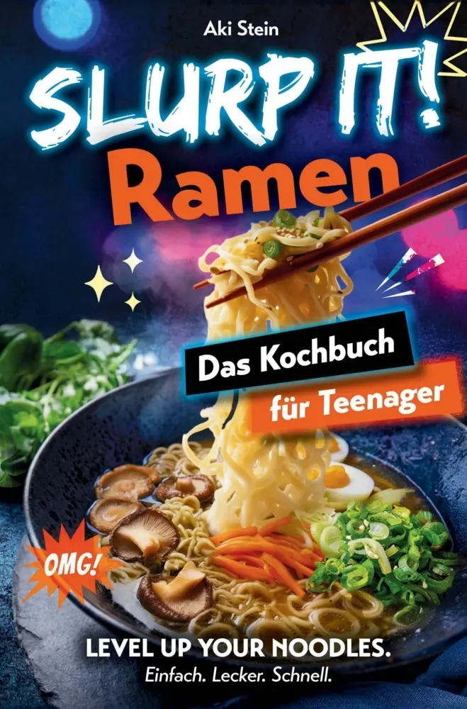 Cover: 9789403880044 | Slurp it! Ramen Kochbuch für Teenager | Aki Stein | Taschenbuch