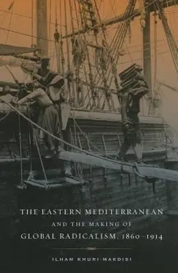 Cover: 9780520280144 | Khuri Makdisi, I: Eastern Mediterranean and the Making of Gl | Makdisi