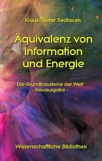 Cover: 9783743110144 | Äquivalenz von Information und Energie | Klaus-Dieter Sedlacek | Buch