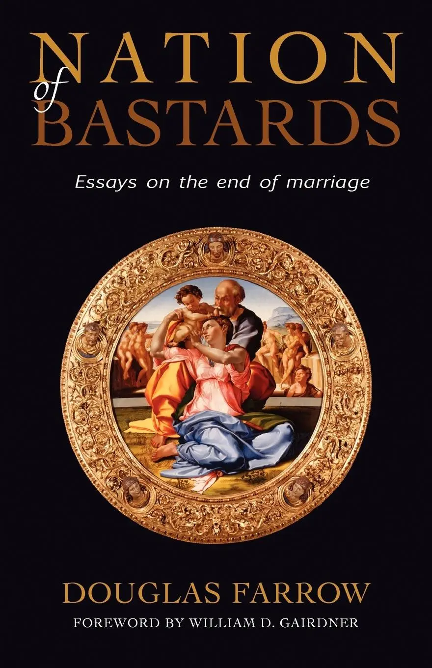 Cover: 9780978440244 | Nation of Bastards | Essays on the End of Marriage | Douglas Farrow