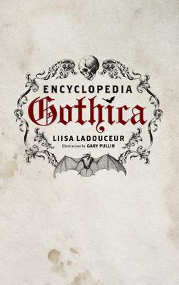 Encyclopedia Gothica | Liisa Ladouceur | Buch | Englisch | 2011 | ECW PR | EAN 9781770410244 - Ladouceur, Liisa