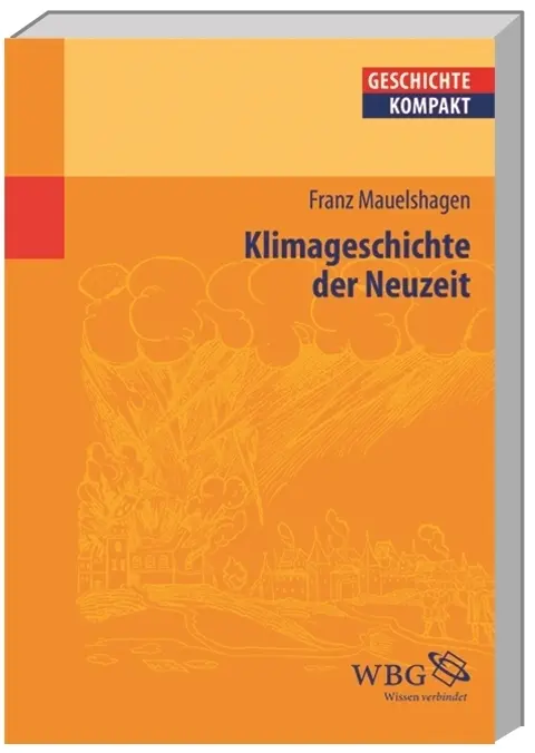 Cover: 9783534210244 | Klimageschichte der Neuzeit | Franz Mauelshagen | Taschenbuch | 144 S.