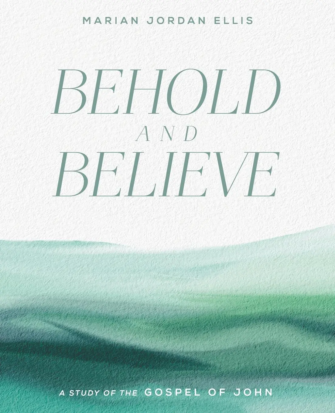 Cover: 9781954020344 | Behold and Believe | A Study of the Gospel of John with Video Access