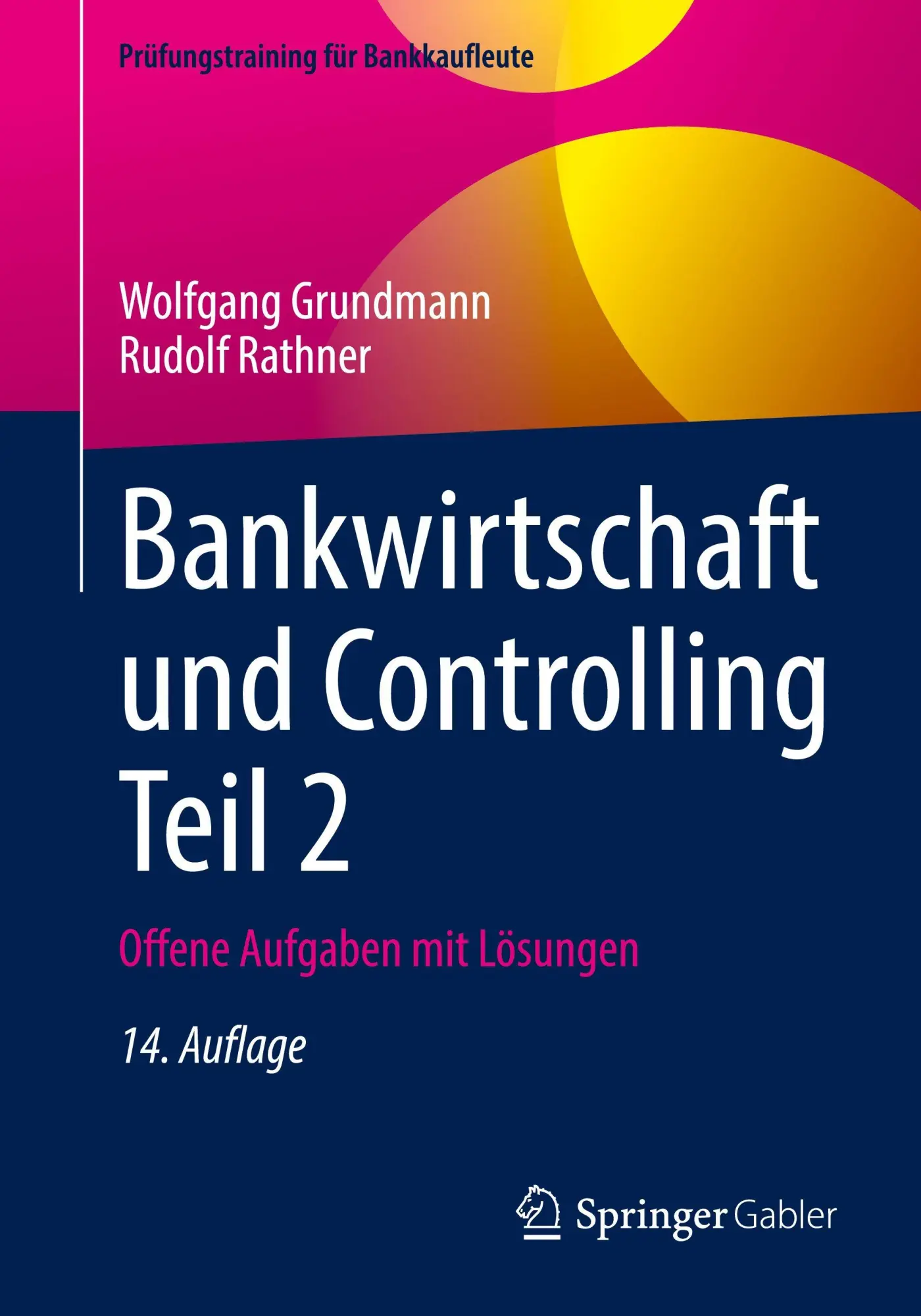 Cover: 9783658500344 | Bankwirtschaft und Controlling Teil 2 | Offene Aufgaben mit Lösungen
