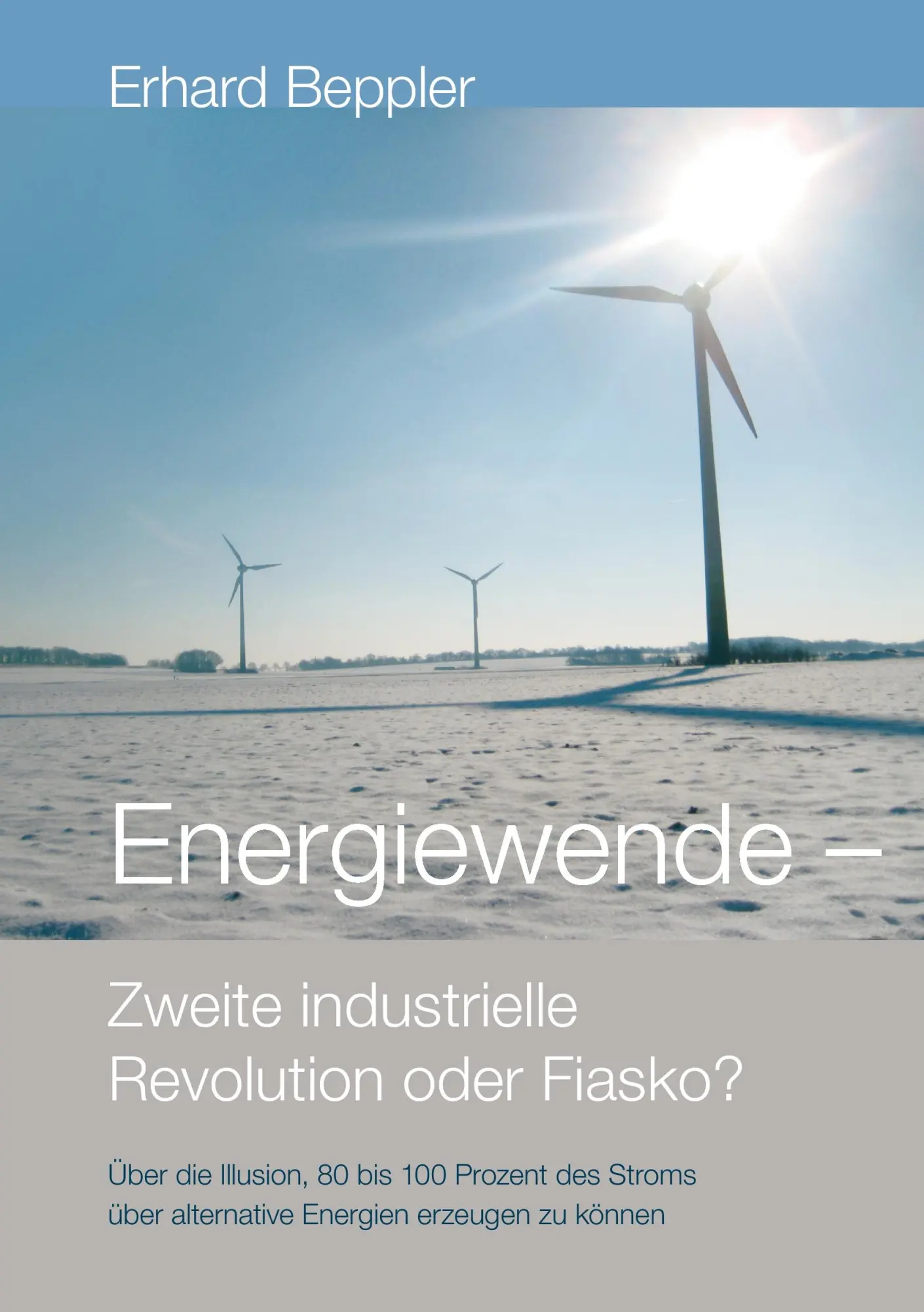 Cover: 9783732200344 | Energiewende - Zweite industrielle Revolution oder Fiasko? | Beppler
