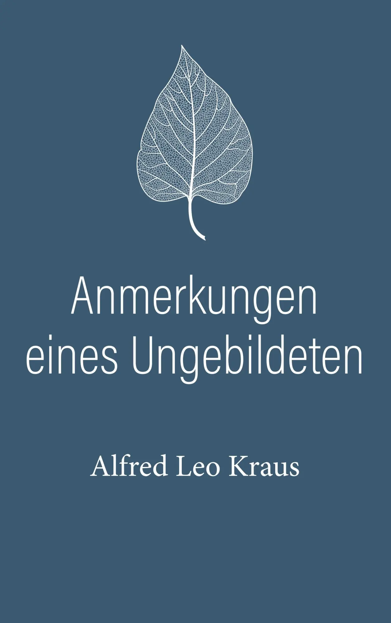 Cover: 9783749440344 | Anmerkungen eines Ungebildeten | Alfred Leo Kraus | Taschenbuch | 2019