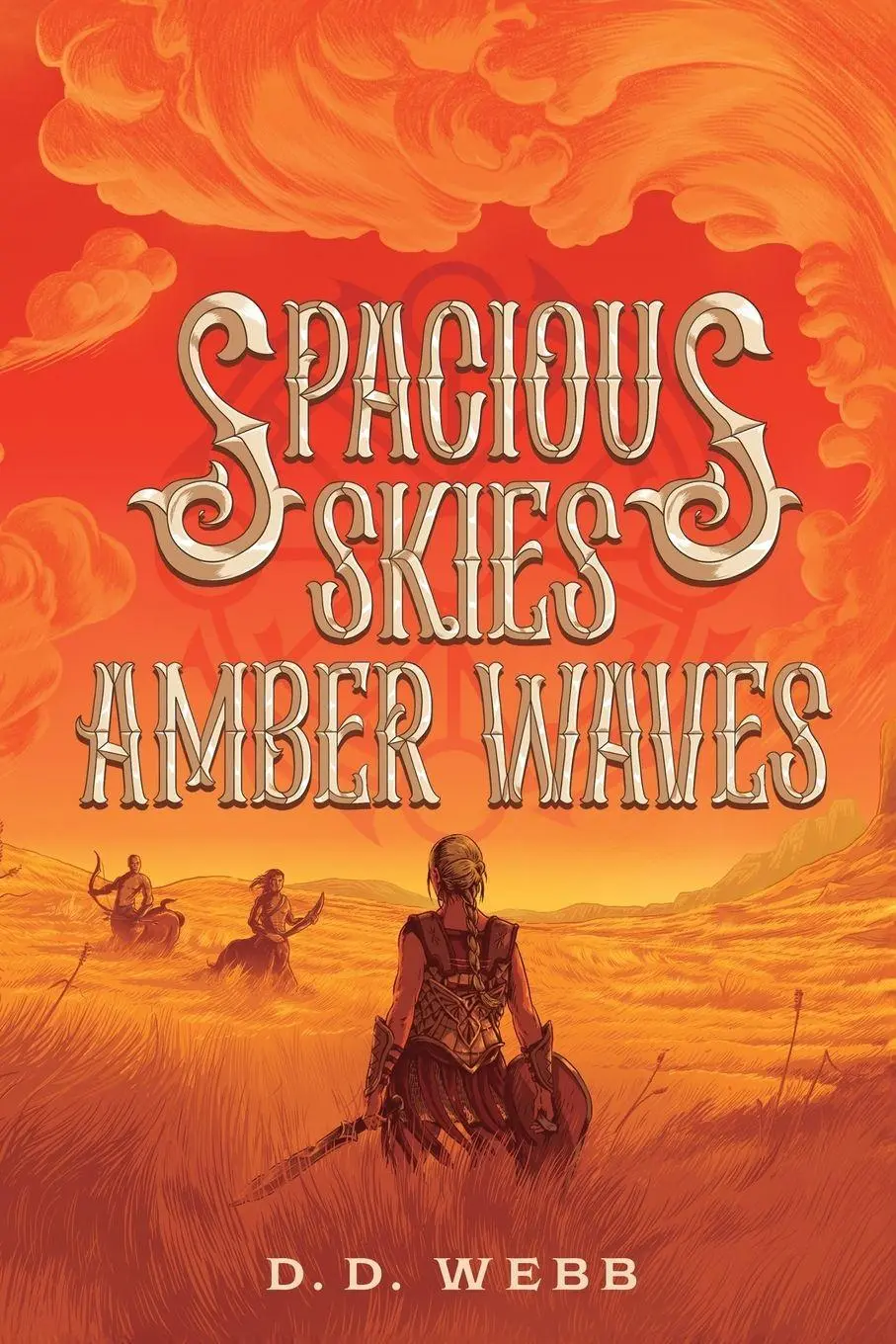 Cover: 9798895390344 | Spacious Skies, Amber Waves | A High Fantasy Western | D. D. Webb