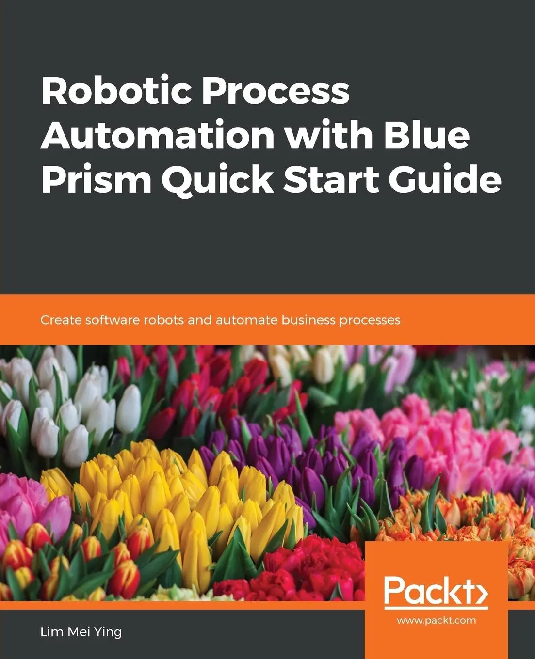 Cover: 9781789610444 | Robotic Process Automation with Blue Prism Quick Start Guide | Ying