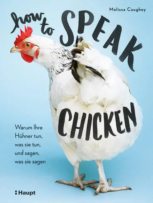 Cover: 9783258080444 | How to Speak Chicken | Melissa Caughey | Taschenbuch | 144 S. | 2018