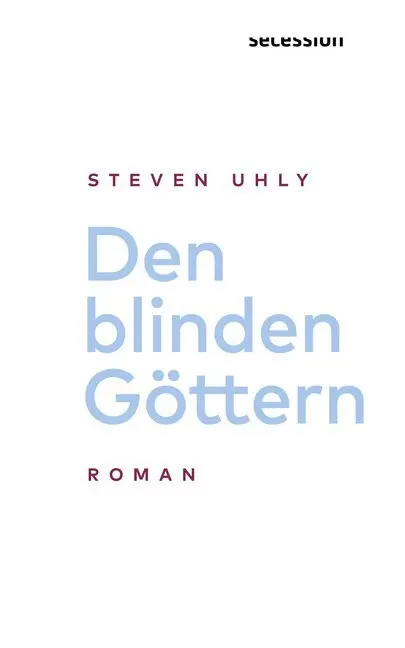 Cover: 9783906910444 | Den blinden Göttern | Roman | Steven Uhly | Buch | Mit Lesebändchen