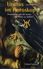 Cover: 9783925100444 | Uranus im Horoskop | Prometheus und die Kunst das Feuer zu stehlen