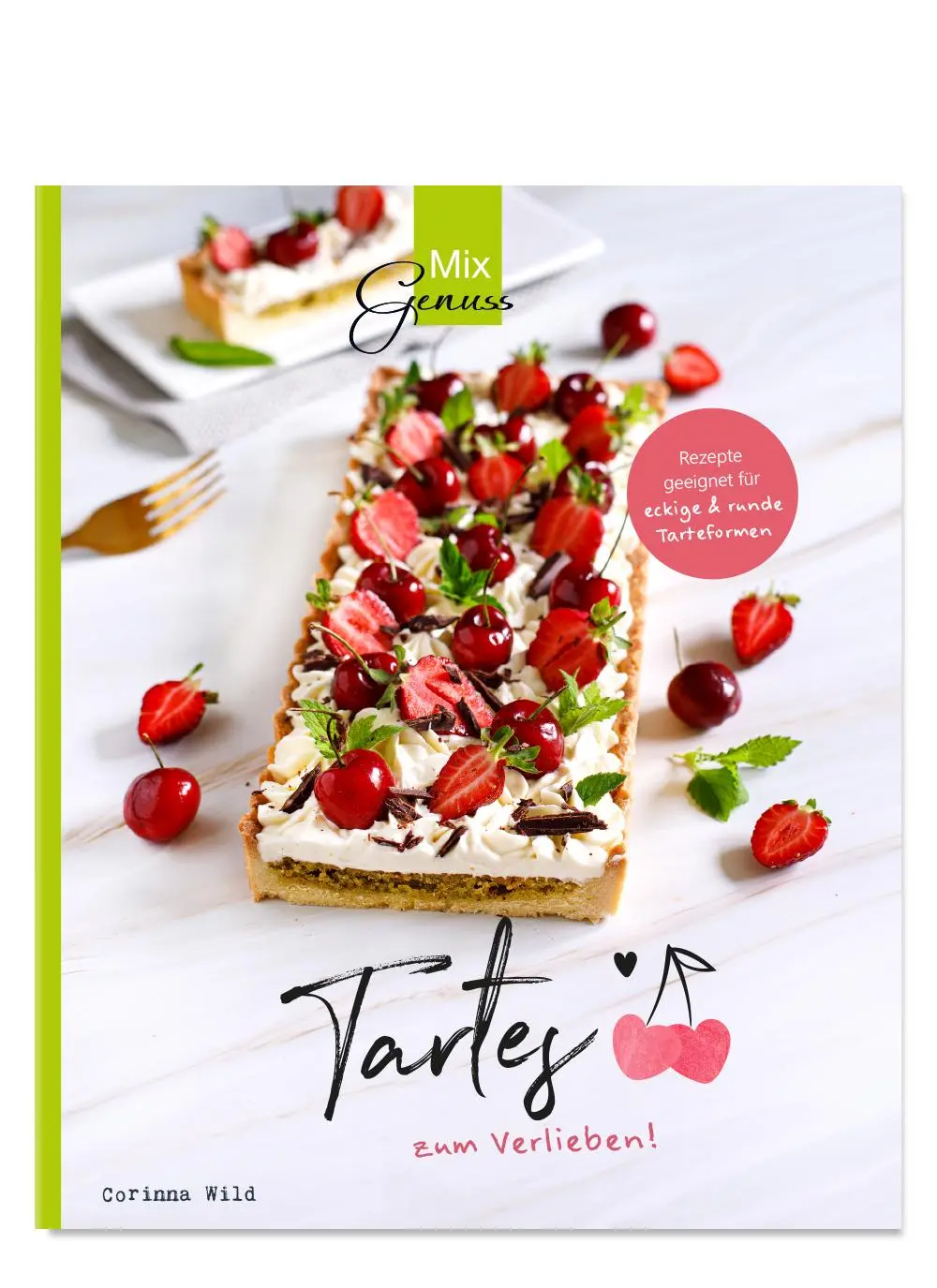 Cover: 9783961810444 | Tartes zum Verlieben! | Süße Rezepte für den Thermomix | Corinna Wild Cover: 9783961810444 | Tartes zum Verlieben! | Süße Rezepte für den Thermomix | Corinna Wild