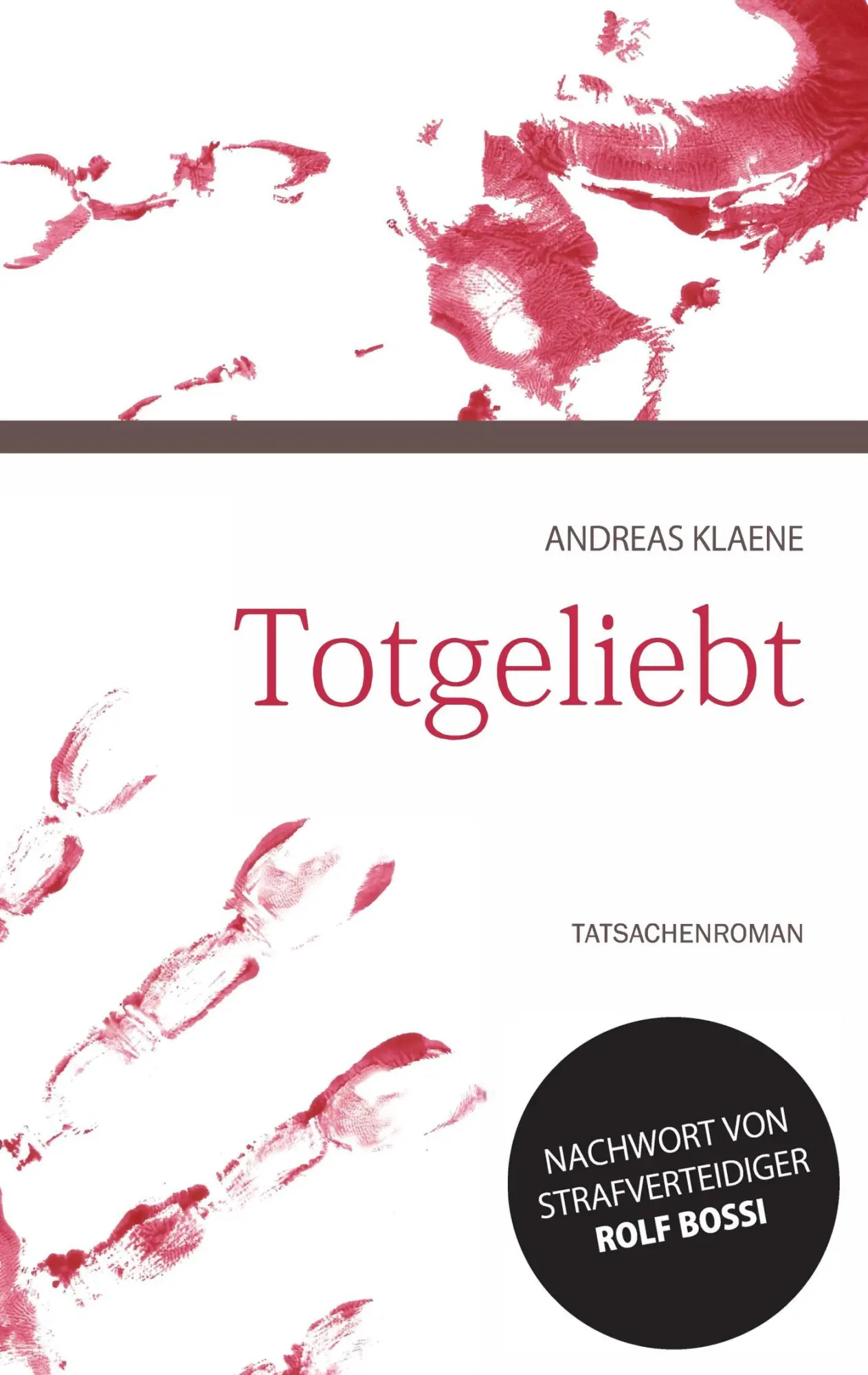 Cover: 9783743930544 | Totgeliebt | Tatsachenroman | Andreas Klaene | Taschenbuch | Paperback