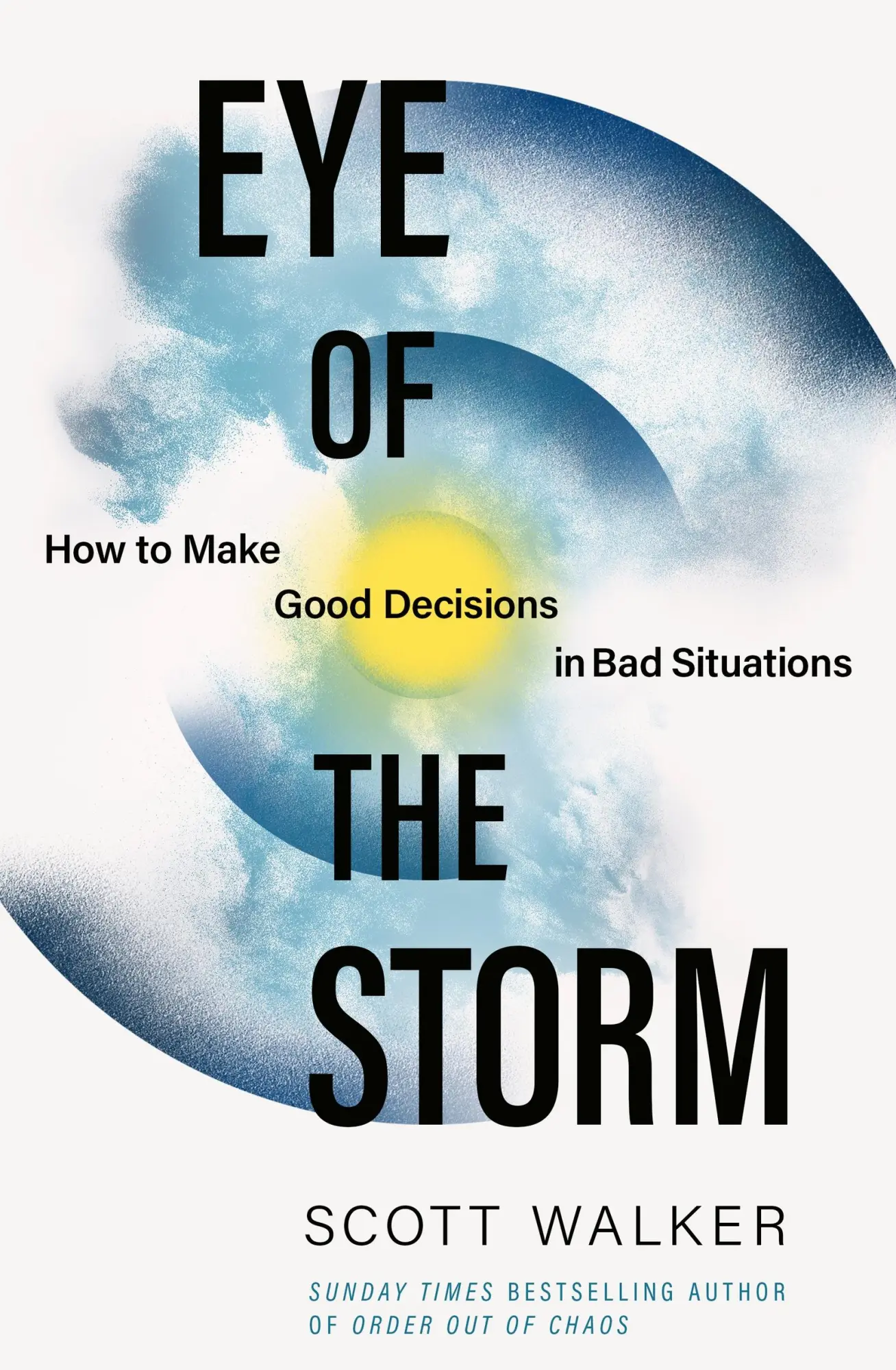 Cover: 9780349440644 | Eye of the Storm | How to Make Good Decisions in Bad Situations | Buch
