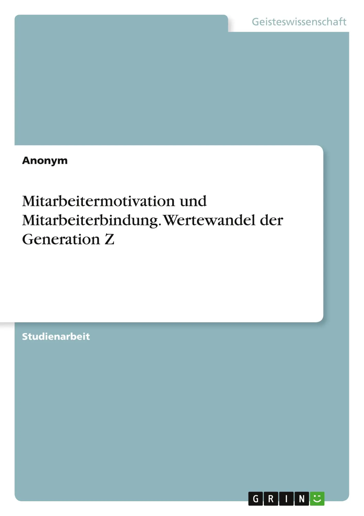 Cover: 9783346480644 | Mitarbeitermotivation und Mitarbeiterbindung. Wertewandel der...