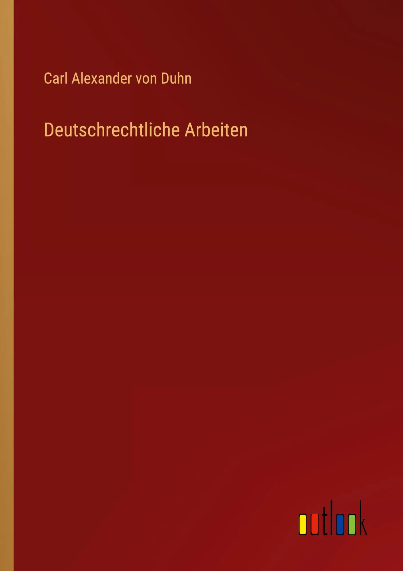 Deutschrechtliche Arbeiten