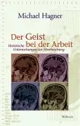 Cover: 9783835300644 | Der Geist bei der Arbeit | Michael Hagner | Buch | 286 S. | Deutsch