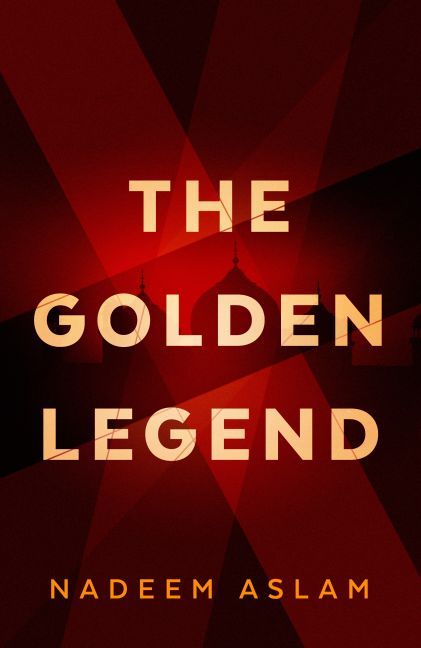 The Golden Legend | Nadeem Aslam | Taschenbuch | 364 S. | Englisch | 2016 | Faber & Faber, London | EAN 9780571330744 - Aslam, Nadeem