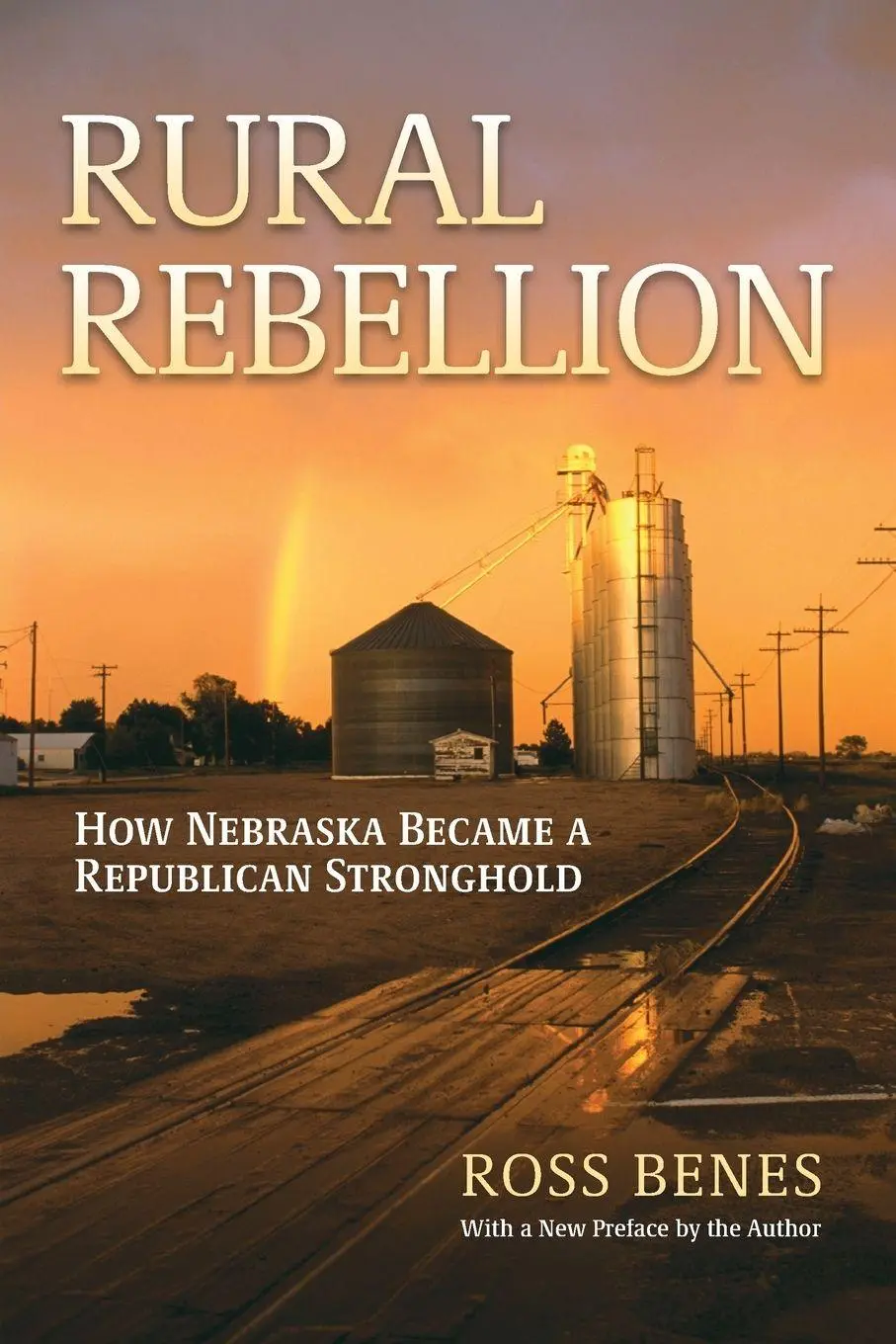 Cover: 9780700640744 | Rural Rebellion | How Nebraska Became a Republican Stronghold | Benes