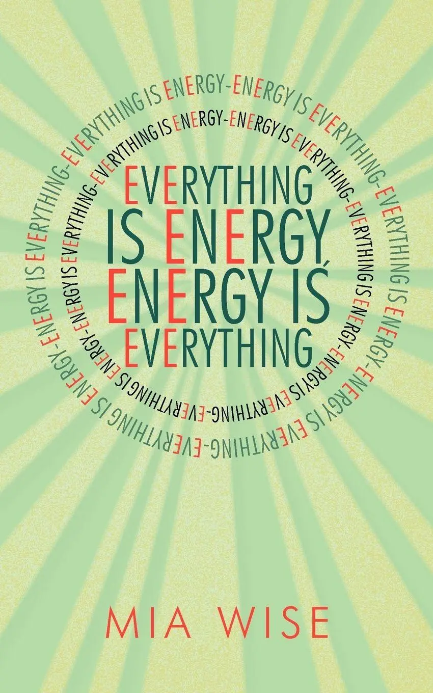 Cover: 9781452500744 | Everything Is Energy | Energy Is Everything | Mia Wise | Taschenbuch