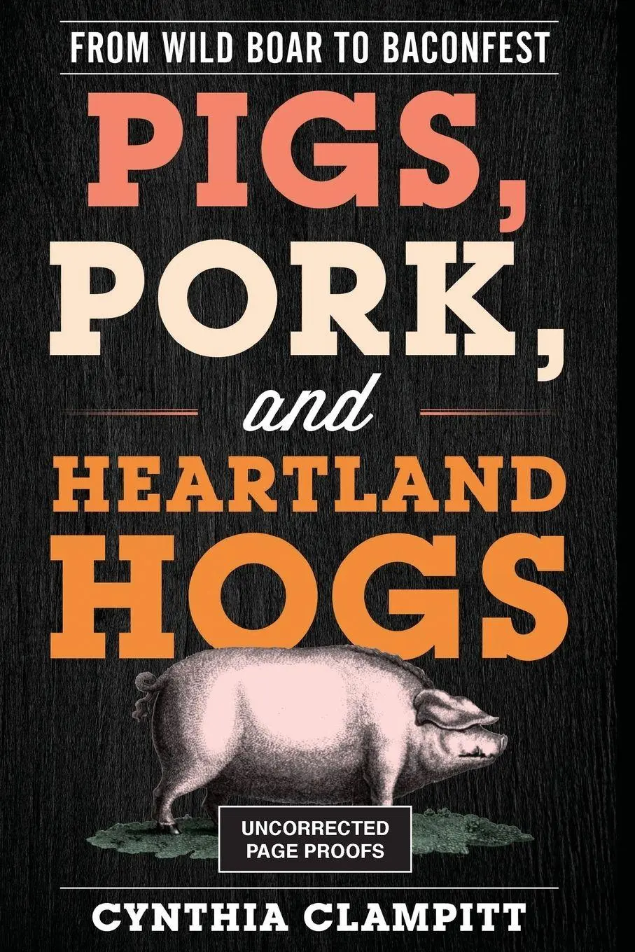 Cover: 9781538110744 | Pigs, Pork, and Heartland Hogs | From Wild Boar to Baconfest | Buch