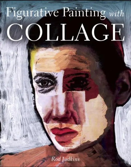 Cover: 9781785000744 | Figurative Painting with Collage | Rod Judkins | Taschenbuch | 2016