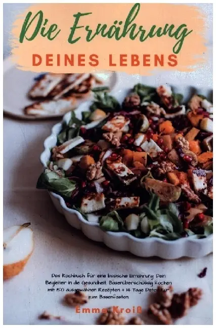 Cover: 9783986010744 | Die Ernährung deines Lebens - Das Kochbuch für eine basische Ernährung