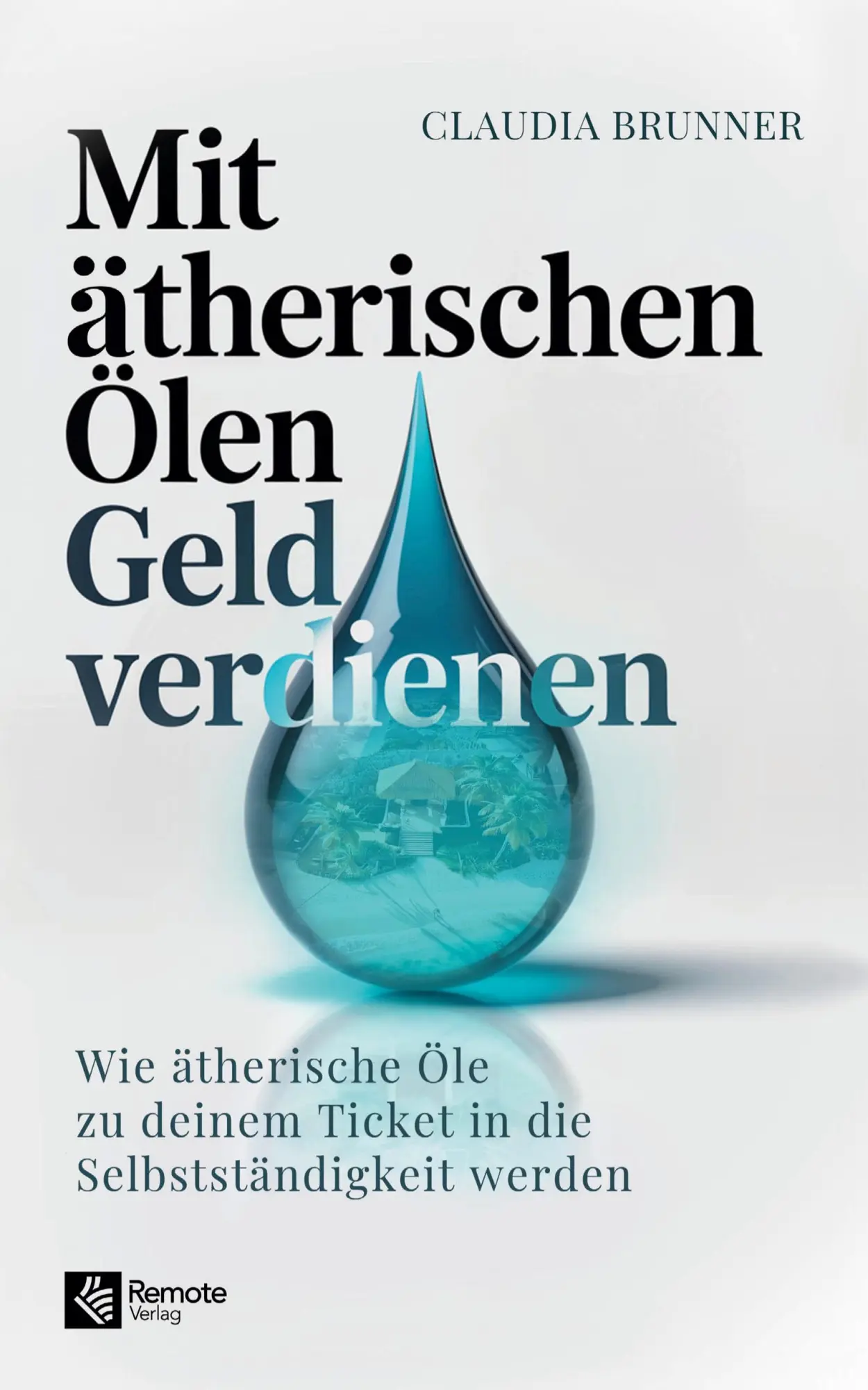 Cover: 9798894740744 | Mit ätherischen Ölen Geld verdienen | Claudia Brunner | Taschenbuch
