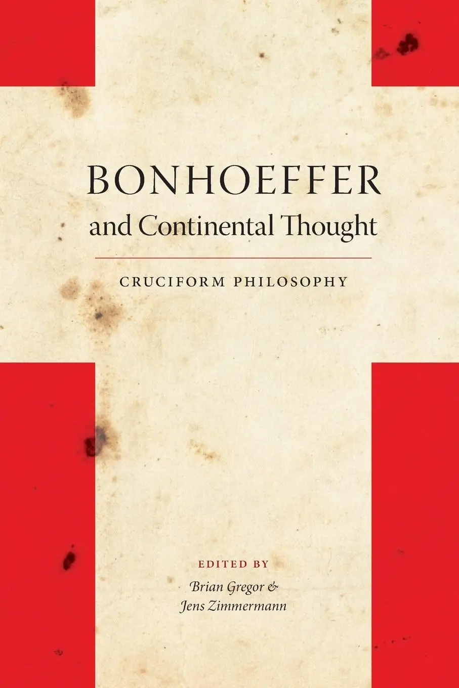 Cover: 9780253220844 | Bonhoeffer and Continental Thought | Cruciform Philosophy | Bonhoeffer