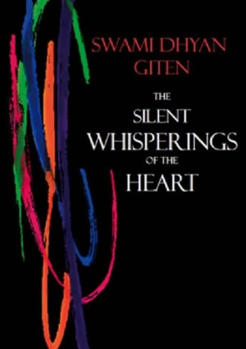 Cover: 9781667110844 | The Silent Whisperings of the Heart | Swami Dhyan Giten | Taschenbuch