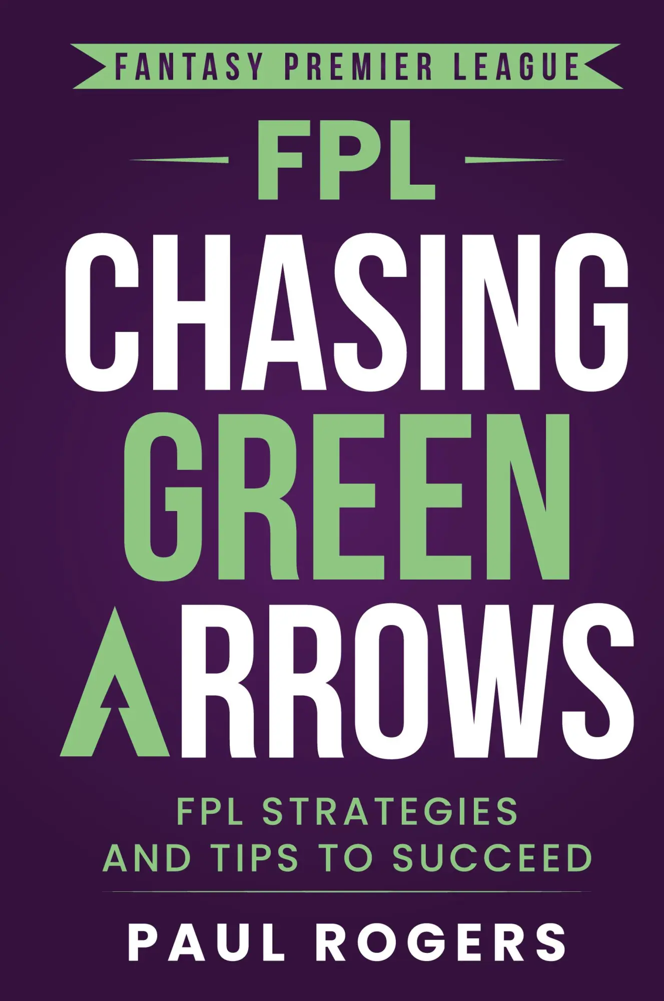Cover: 9781739860844 | Fantasy Premier League | FPL Strategies and Tips to Succeed | Rogers