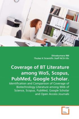 Coverage of BT Literature among WoS, Scopus, PubMed, Google Scholar. | Shivakumara (u. a.) | Taschenbuch | Englisch | VDM Verlag Dr. Müller | EAN 9783639290844 - Shivakumara